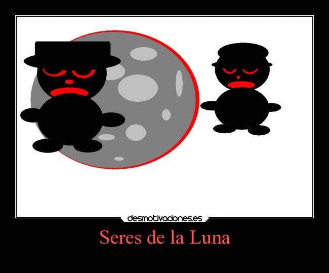 Seres de la Luna -