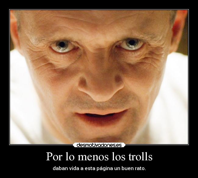 Por lo menos los trolls - 