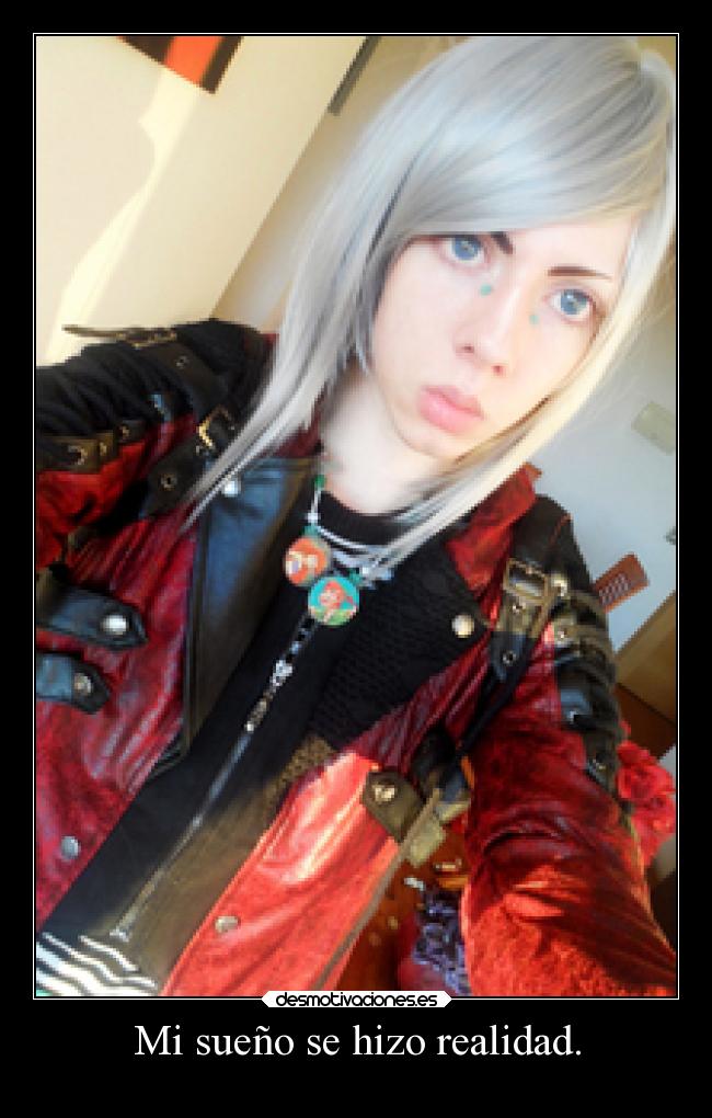 Mi sueño se hizo realidad. -