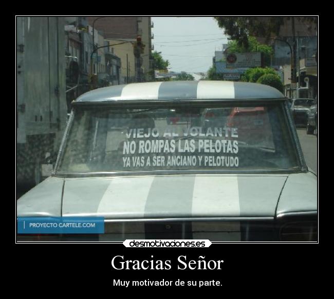 Gracias Señor - Muy motivador de su parte.