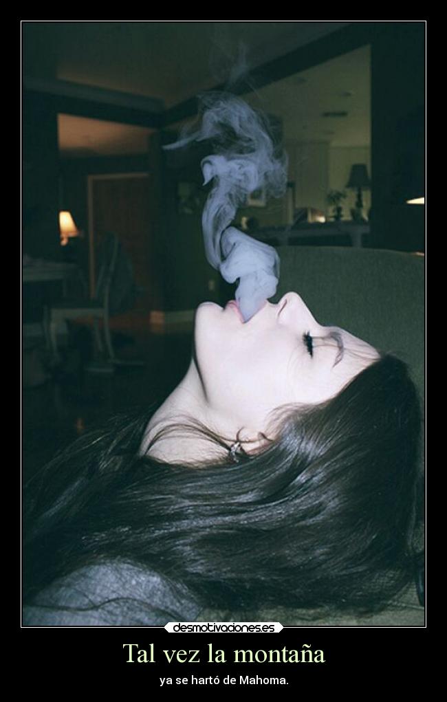 Tal vez la montaña - ya se hartó de Mahoma.
