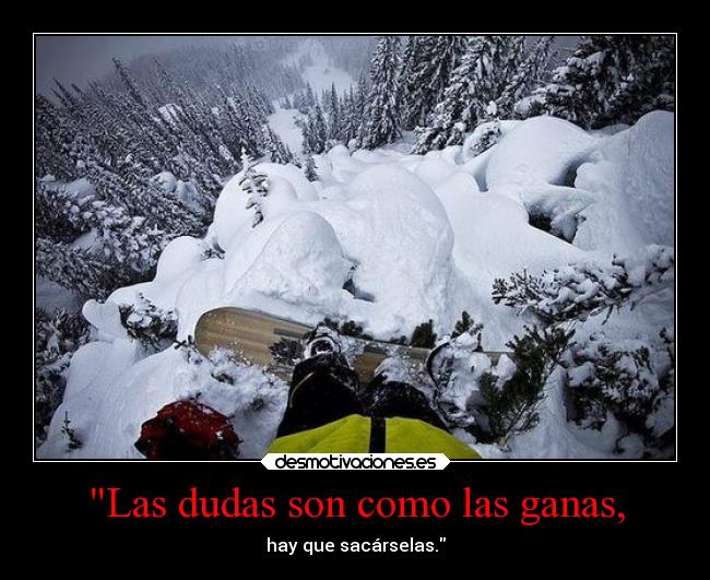 Las dudas son como las ganas, - 