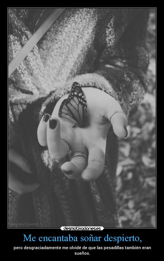 Me encantaba soñar despierto, -