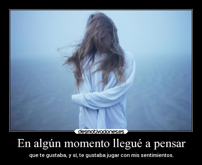 En algún momento llegué a pensar - 