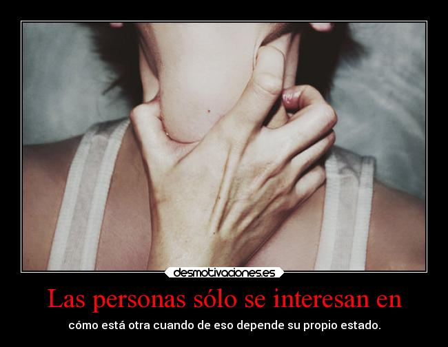 Las personas sólo se interesan en -