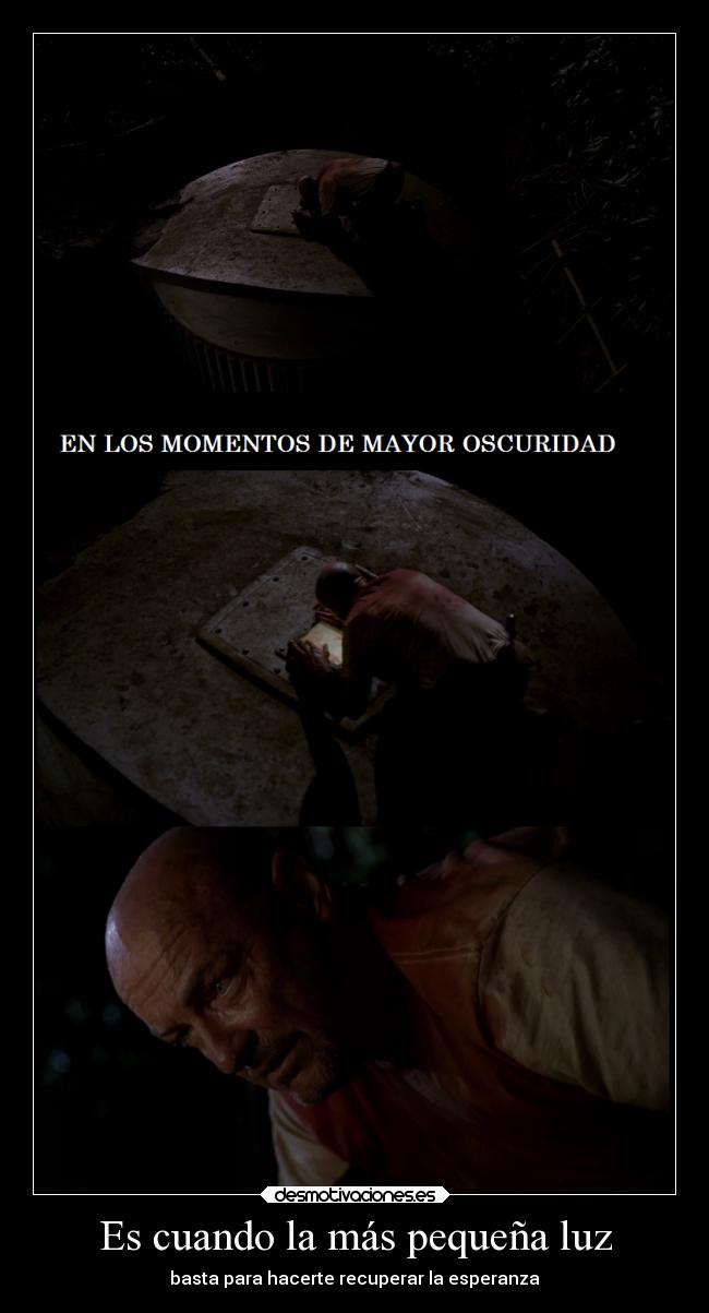 Es cuando la más pequeña luz -