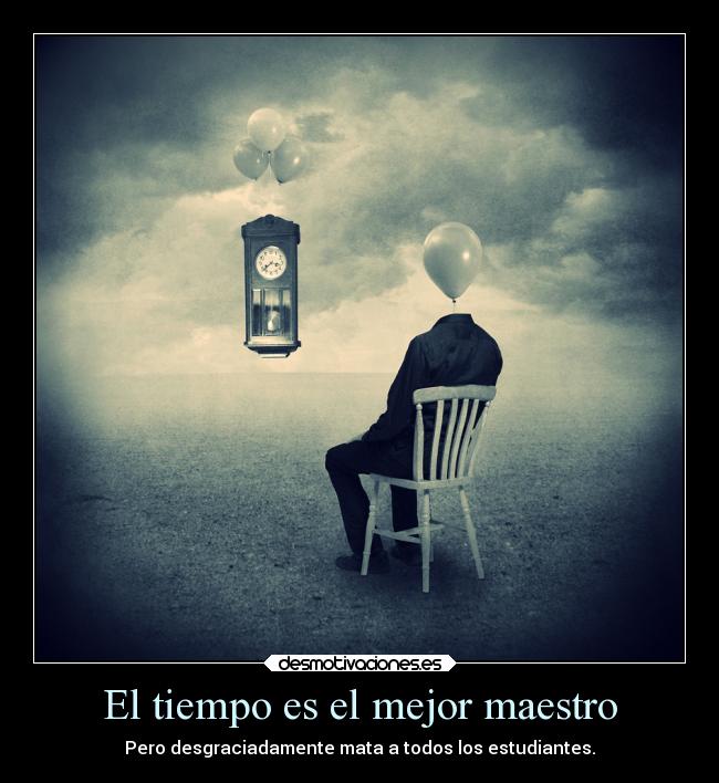 El tiempo es el mejor maestro - 