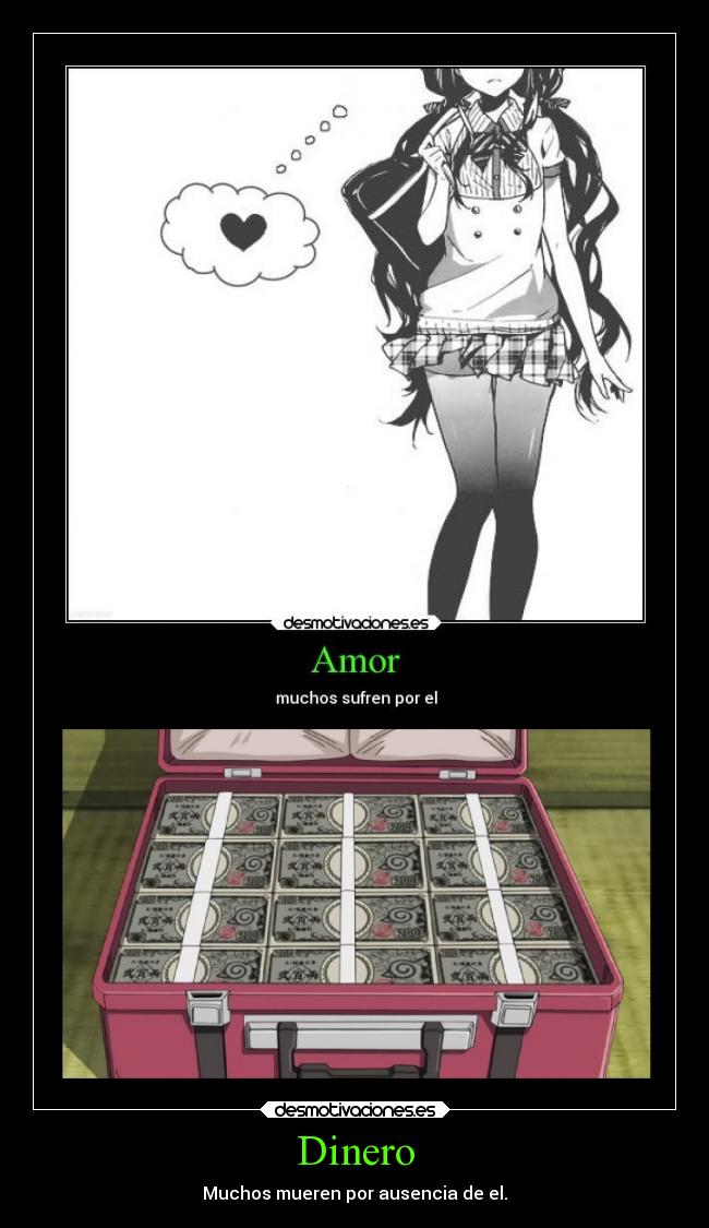 carteles dinero amor dinero anime manga otaku cosplay morir vivir sufrir mucho crisis desmotivaciones