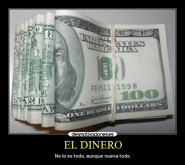 EL DINERO - No lo es todo, aunque nueva todo.