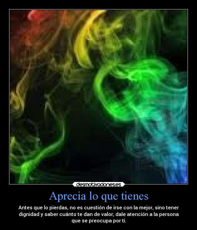 Aprecia lo que tienes -