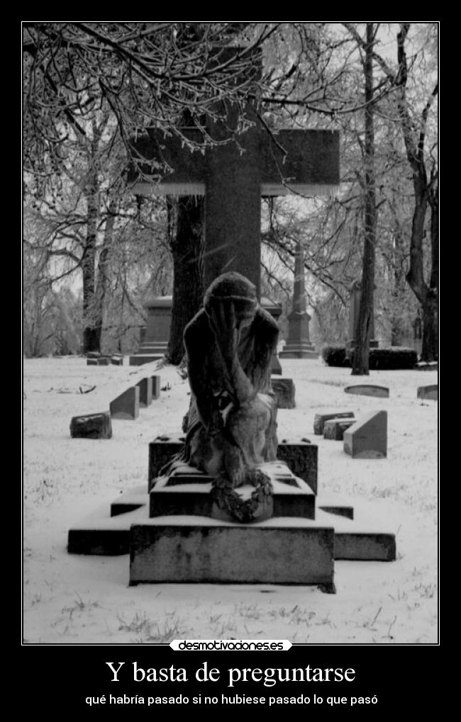 Y basta de preguntarse - 