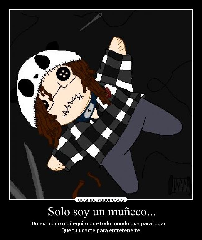 Solo soy un muñeco... -