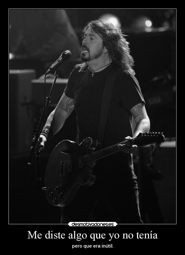 carteles dolor musica quecasotiene myblackandwhiteworld daveg foofighters cuentaregresiva desmotivaciones
