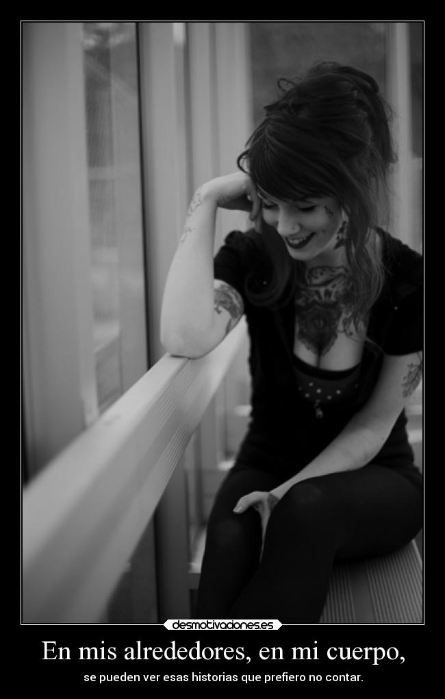 En mis alrededores, en mi cuerpo, -