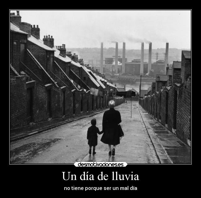 Un día de lluvia - no tiene porque ser un mal día