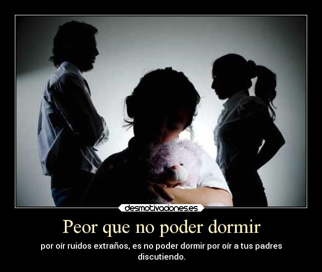 carteles dormir tristeza padres padre madre familia casa desmotivaciones
