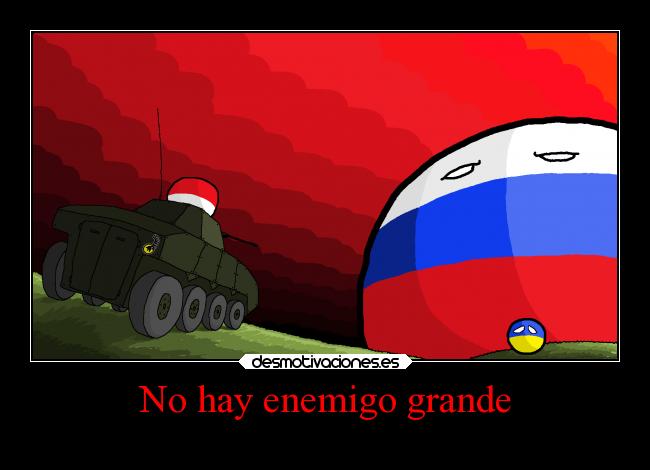 carteles enemigo ayuda guerra normalman contra raza humana con rusia poland balls desmotivaciones