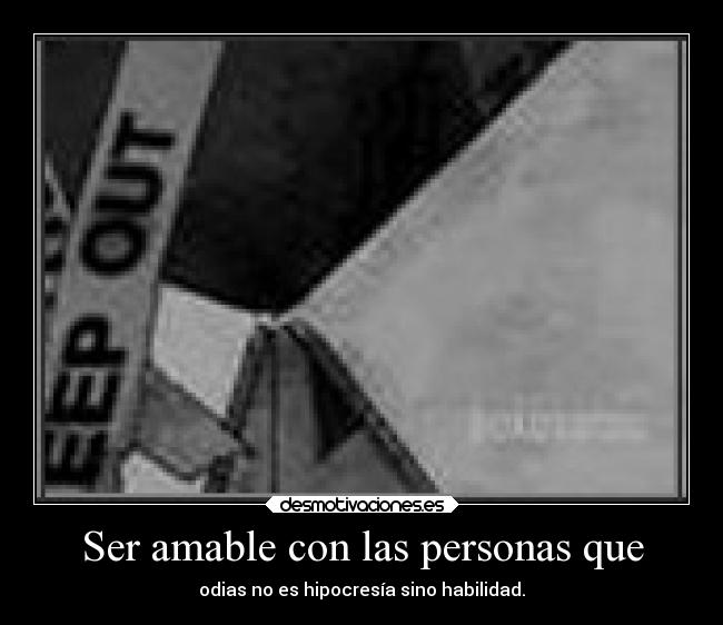 Ser amable con las personas que - 