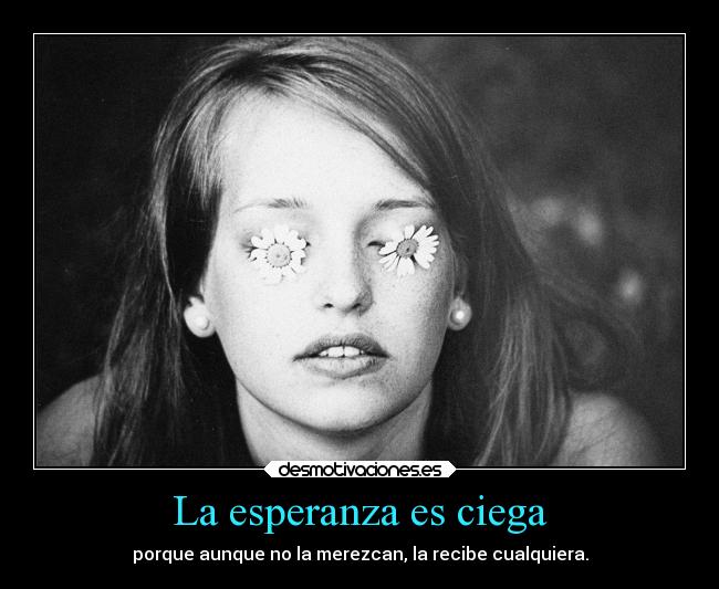 La esperanza es ciega - 