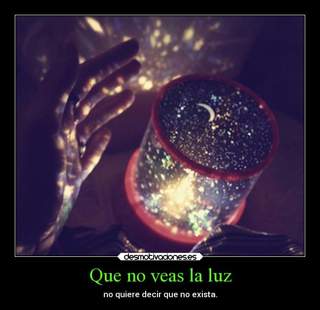Que no veas la luz -