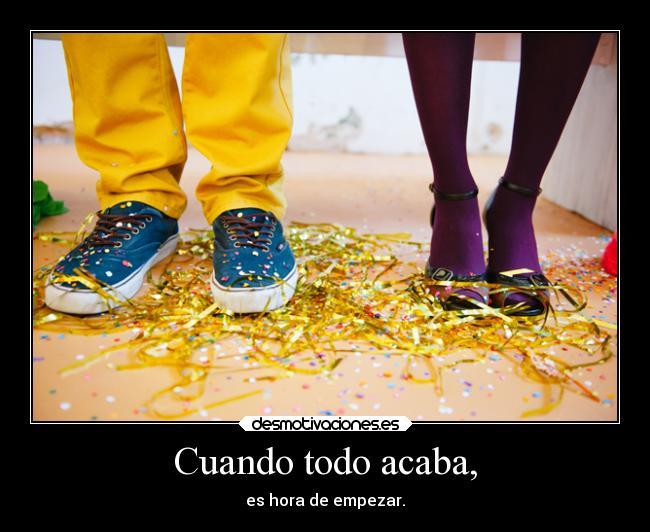 Cuando todo acaba, -