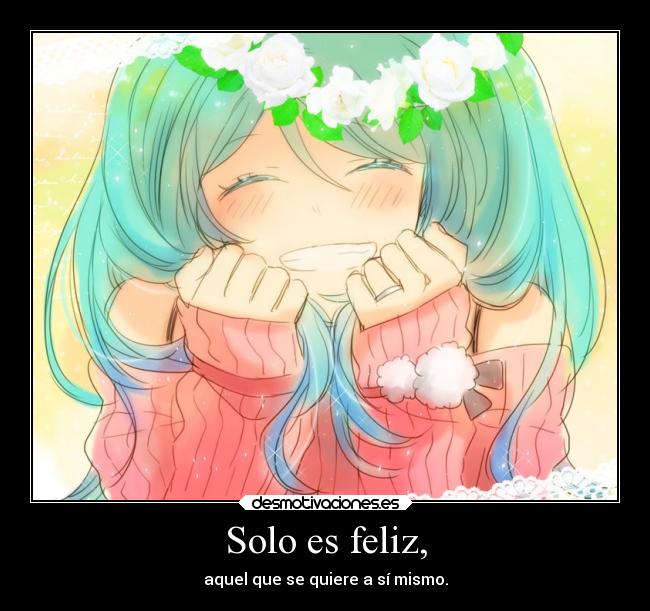 carteles felicidad risa amor anime miku desmotivaciones