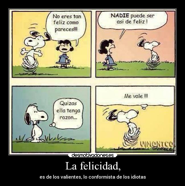 La felicidad, -