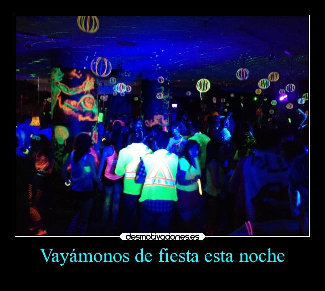 Vayámonos de fiesta esta noche - 