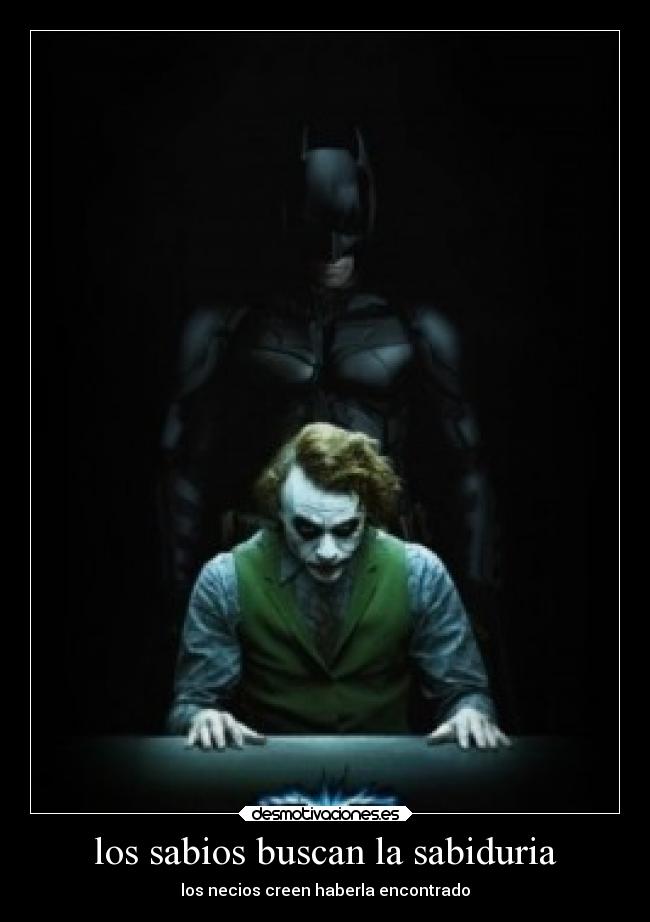 los sabios buscan la sabiduria - los necios creen haberla encontrado