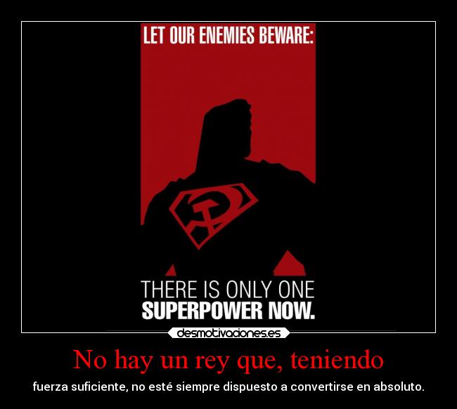 No hay un rey que, teniendo -