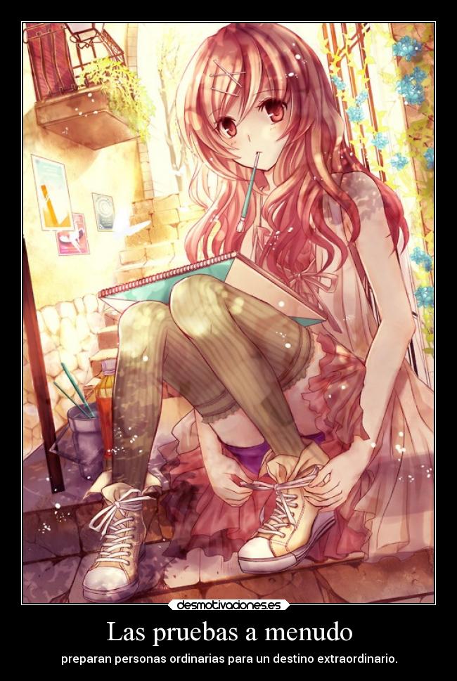 Las pruebas a menudo - preparan personas ordinarias para un destino extraordinario.