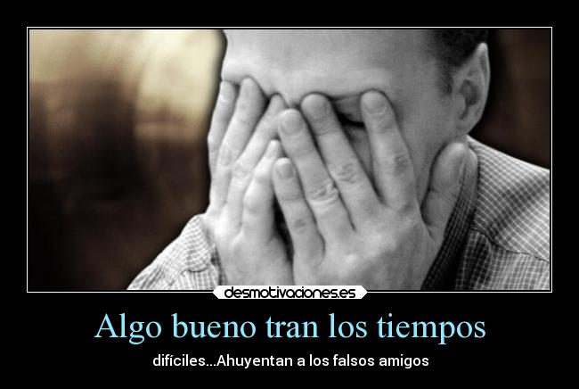 Algo bueno tran los tiempos - 
