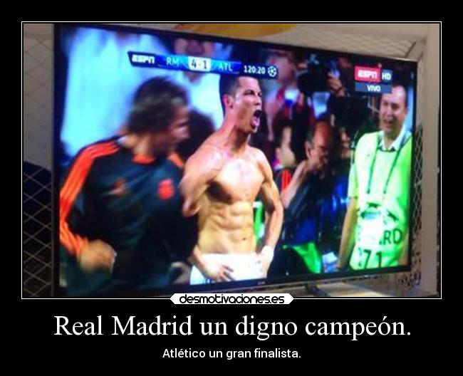 Real Madrid un digno campeón. - Atlético un gran finalista.