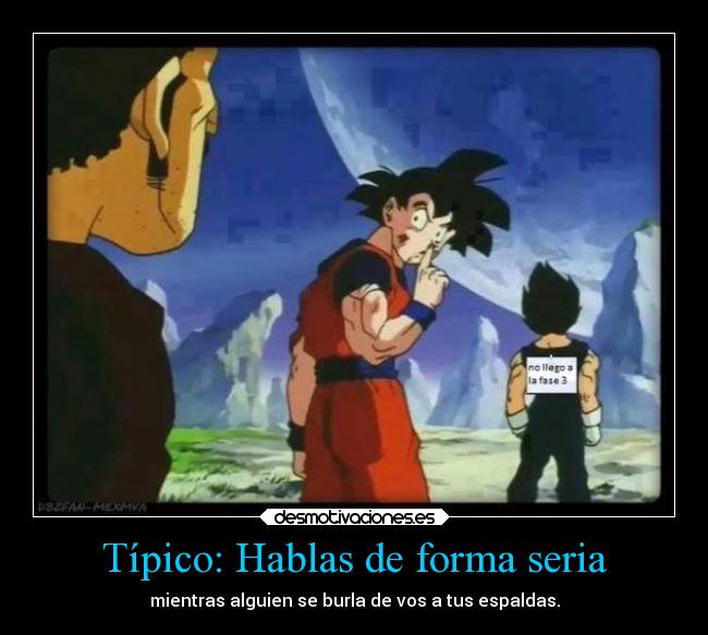 Típico: Hablas de forma seria - 