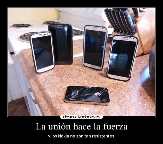 La unión hace la fuerza - y los Nokia no son tan resistentes.