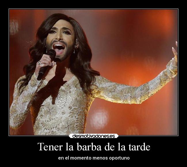 Tener la barba de la tarde - en el momento menos oportuno