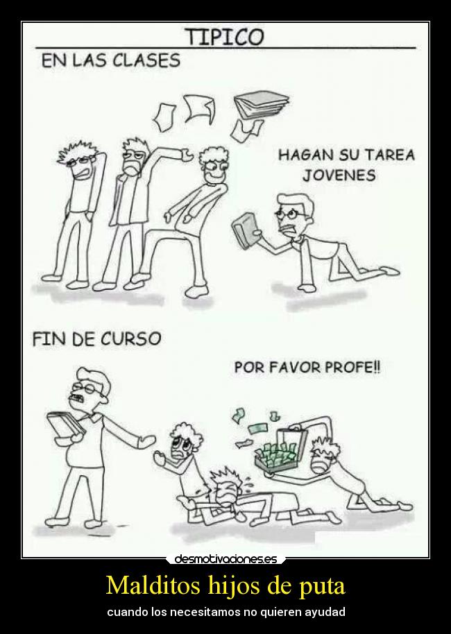 Malditos hijos de puta - cuando los necesitamos no quieren ayudad
