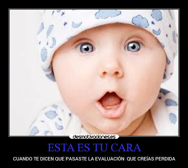 ESTA ES TU CARA - CUANDO TE DICEN QUE PASASTE LA EVALUACIÓN QUE CREÍAS PERDIDA