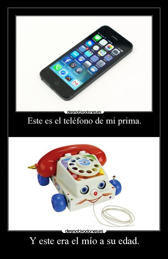 Y este era el mío a su edad. -