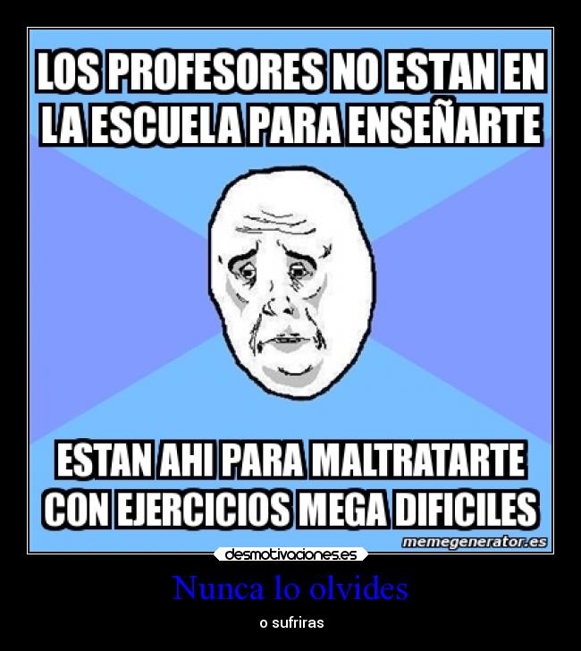 carteles humor escuela memes profesor okayface desmotivaciones