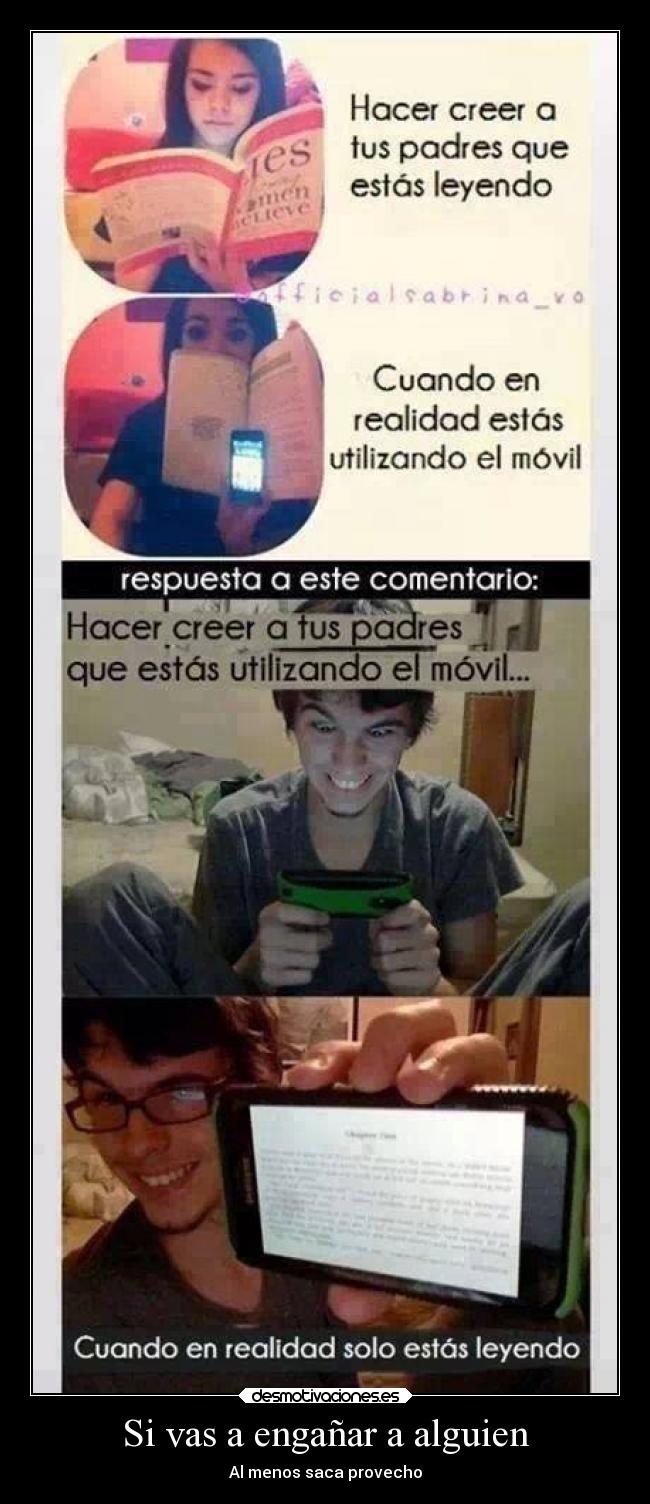 Si vas a engañar a alguien - Al menos saca provecho
