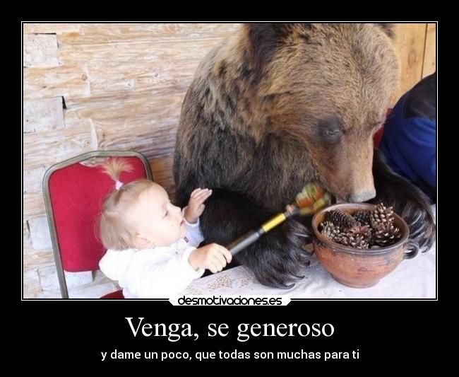 carteles humor oso comiendo nino pidiendo desmotivaciones