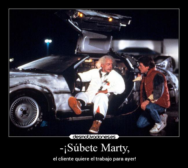 -¡Súbete Marty, -
