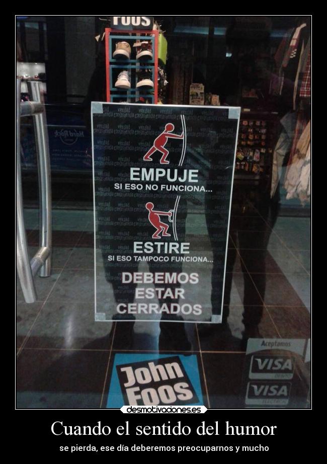 Cuando el sentido del humor - se pierda, ese día deberemos preocuparnos y mucho