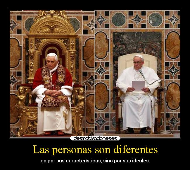 carteles ideas ideales diferentes personas papa francisco desmotivaciones