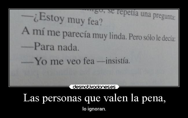 Las personas que valen la pena, -