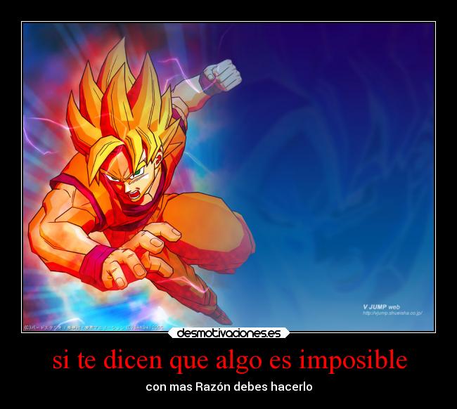 si te dicen que algo es imposible -