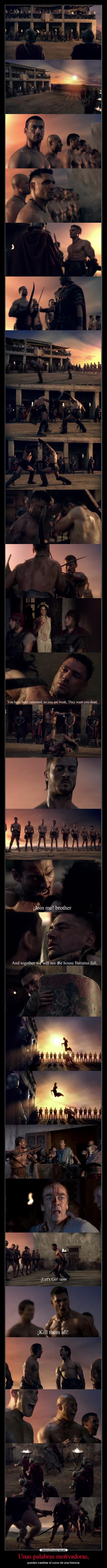 Unas palabras motivadoras, - pueden cambiar el curso de una historia.