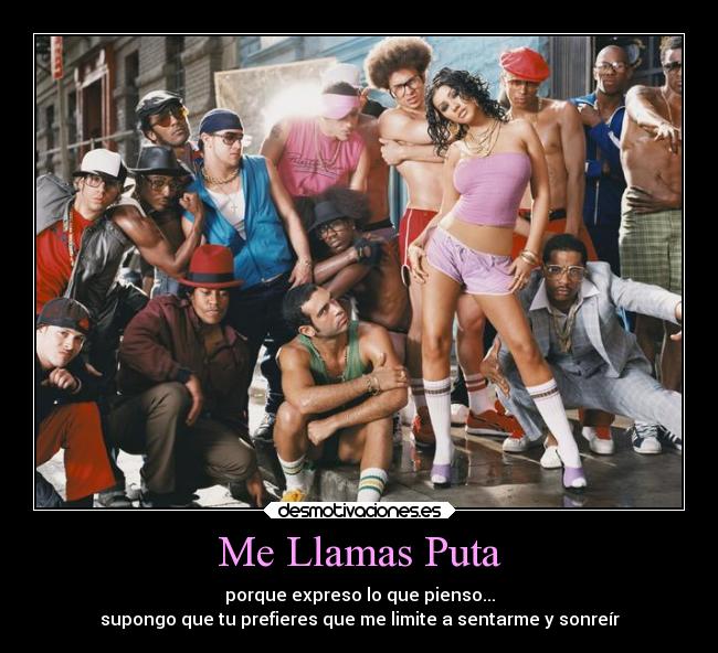 Me Llamas Puta - 