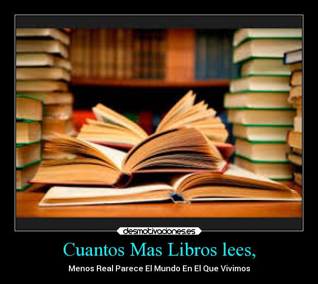 Cuantos Mas Libros lees, -